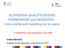 Slovenian NQF and online qualifications database - Ms Urška MARENTIČ - 1st PLW - Session 4 - 02.07.21 - EN